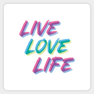 Live, Love, Life Sticker